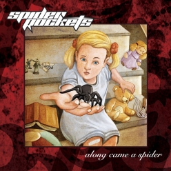 Spider Rockets - Along Came A Spider